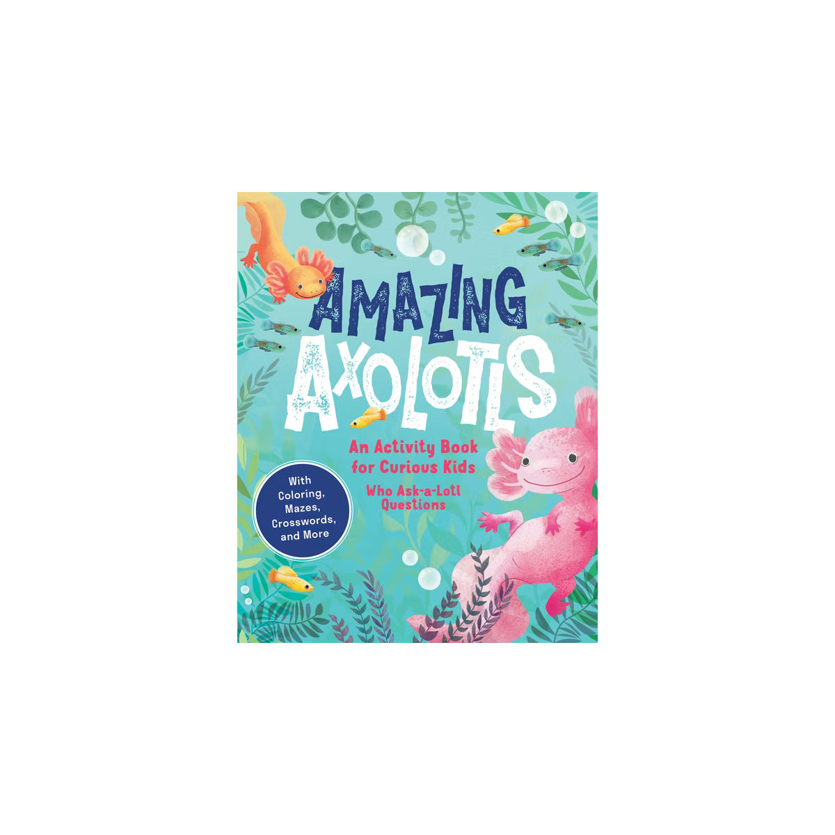 Amazing Axolotls
